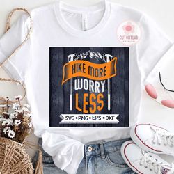 Hike more worry less camping svg, hiking png Digital Download
