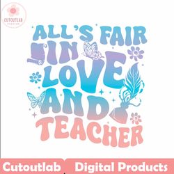 Alls Fair In Love And Teacher SVG