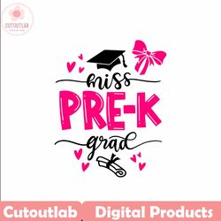 Graduation svg Miss PRE-K Grad svg Prek cute svg print decal cut file Cricut Silhouete Download vector SVG png dxf