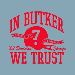 In Butker We Trust Kansas City Chiefs Football Svg