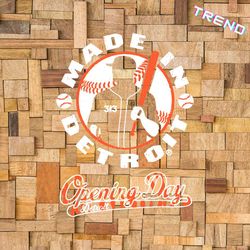 Made In Detroit Tigers Baseball Opening Day Svg