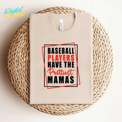 -baseball players have the prettiest mamas svg, baseball mom svg, baseball mama cricut cut file and sublimation