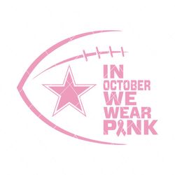 Dallas Cowboys In October We Wear Pink Svg