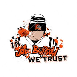 In Joe Burrow We Trust Who Dey Svg Digital Download