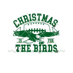 Philadelphia Eagles Christmas Is For The Birds Svg