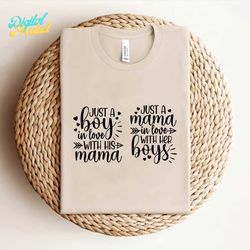 Just A Boy In Love With His Mama, Just A Mama In Love With Her Boys - Instant Digital Downloads - svg, png, dxf, and eps