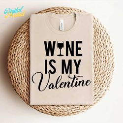 Wine is My Valentine SVG, Valentine SVG