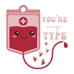 Nurse Valentine You Are My Type SVG