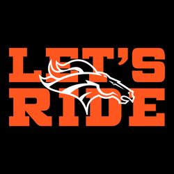 Lets Ride Denver Broncos Svg Cricut Digital Download