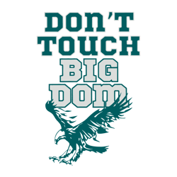 Philadelphia Eagles Dont Touch Big Dom SVG