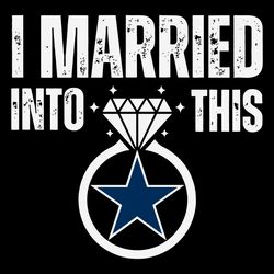 I Married Into This Dallas Cowboys SVG