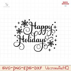 Happy Holidays, Christmas svg, Holiday Script svg, Happy Holidays svg, Christmas Decor svg, Christmas Shirt svg, Christm