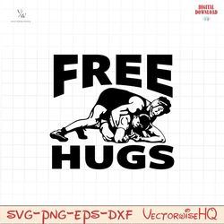 Free Hugs svg, Wrestling svg, Wrestle svg - Cuttable and Printable Digital Downloads