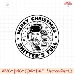 Merry Christmas Shitters Full SVG PNG Sublimation, David Cousin Eddie, Christmas Vacation, Funny Christmas svg For Cricu