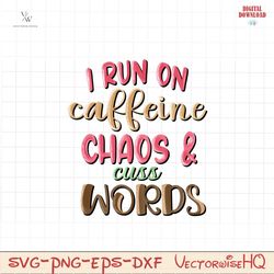 I run on caffeine chaos & cuss words PNG file, Happy Valentine Png