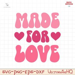 made for love svg file, Happy Valentine svg
