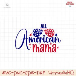 All american mama SVG PNG, 4th July SVG Mom