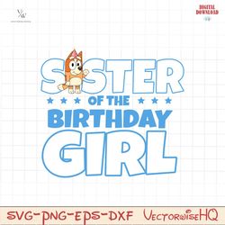 Bluey sister of the birthday girl PNG SVG