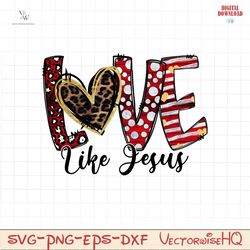 Love Like Jesus PNG