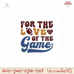 For the love off the game PNG SVG,Retro Football SVG Bundle