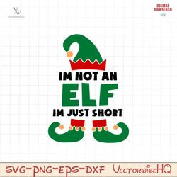 Im Not An Elf Im Just Short SVG