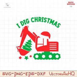 Fuuny I Dig Christmas Excavator SVG