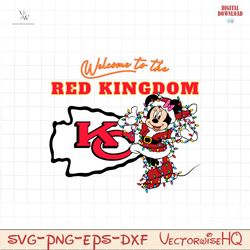 Minnie Mouse Welcome To The Chiefs King Dom Svg