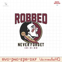 Florida State University Robbed Never Forget Svg