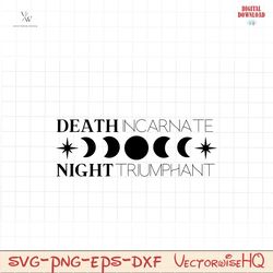 ACOTAR Inspired Death Incarnate Night Triumphant | Feyre | svg | png | Cricut SVG File | Booktok | Bookish Designs | ACO