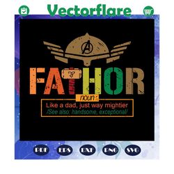 Fathor like a dad just way mightier, father svg, dad svg, father gift, father birthday, father appreciation, gift for da
