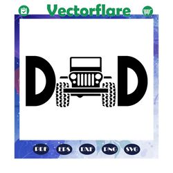 Dad jeep, fathers day svg, papa svg, father svg, dad svg, daddy svg, poppop svg, jeep svg, Files For Silhouette, Files F