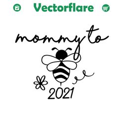 Pregnant Mommy To Bee 2021 Svg, Mothers Day Svg, Pregnant Svg, Pregnant Mommy Svg, Pregnant Bee Svg, Bee Mom SVg, Bee Sv