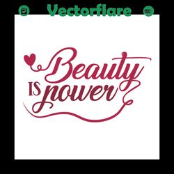 Beauty is power svg, girl power, SVG Files For Silhouette, Files For Cricut, SVG, DXF, EPS, PNG Instant Download