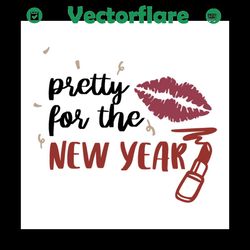 Pretty for the new year SVG Files For Silhouette, Files For Cricut, SVG, DXF, EPS, PNG Instant Download