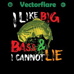 I like big bass and I cannot lie SVG Files For Silhouette, Files For Cricut, SVG, DXF, EPS, PNG Instant Download