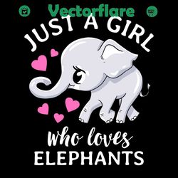 Just A Girl Who Loves Elephants Svg, Trending Svg, Elephants Svg, Loves Elephants Svg, Just A Girl Svg, Cute Elephants S