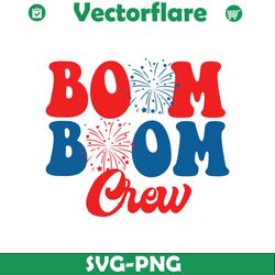 BOOM BOOM Crew SVG PNG, 4th of July SVG Bundle