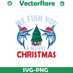 We Fish You A Merry Christmas PNG