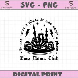 It Was Never A Phase Emo Moms Club Skeleton SVG