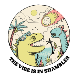 Funny The Vibe Is In Shambles Dinosaur SVG