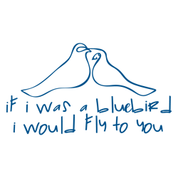 If I Was A BlueBird I Would Fly To You SVG
