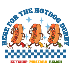 Here For The Hotdog Derby Ketchup Mustard PNG