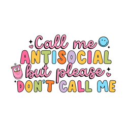 Call Me Antisocial But Please Don't Call Me SVG, PNG, Sublimation Design, Antisocial Svg, Introvert Svg, Colorful, Subli
