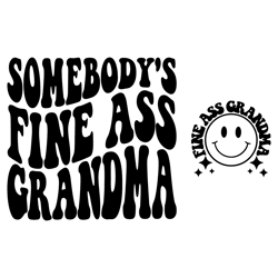 Somebody's Fine Ass Grandma Svg, Grandparents SVG, Fine Ass Family Aunt Svg, Wavy Text, Svg Cricut Cut File, PNG Files,