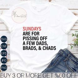 Sundays Are For Pissing Off A Few Dads SVG