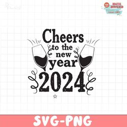 Cheers To The New Year 2024 Svg, New Year Cut File For Cricut, Digital Image Clipart, Happy New Sublimation Vector Png
