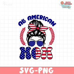All american mom SVG PNG, 4th July SVG Mom