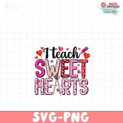 I Teach Sweet Hearts PNG file , Happy Valentines Day png