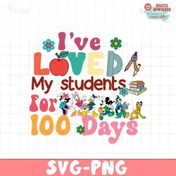 I loveed my student for 100 days svg png, 100 Days Of School Png, Back To School Png