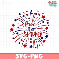 Free to sparkle SVG PNG, 4th of July SVG Bundle